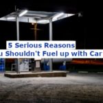 5 Serious Reasons Why You Shouldn’t Fuel up with Car on