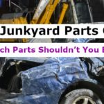 Are Junkyard Parts OK? Which Parts Shouldn’t You Buy?