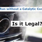 Can a Car Run without a Catalytic Converter? Is it legal?