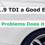 Is 1.9 TDI a Good Engine? What Problems Does it Have?