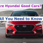 Are Hyundai Good Cars? All You Need to Know