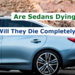 Are Sedans Dying? Will They Die Completely?