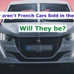 Why aren’t French Cars Sold in the US? Will They be?