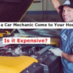 Can a Car Mechanic Come to Your House? Is it Expensive?