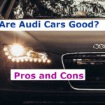 Are Audi Cars Good? (Pros and Cons)