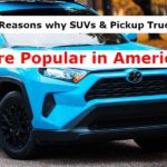 4 Reasons why SUVs & Pickup Trucks are Popular in America