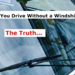 Can You Drive Without a Windshield? The Truth…