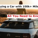 Buying a Car with 100k+ Miles? All You Need to Know