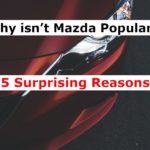 Why isn’t Mazda Popular? (5 Surprising Reasons)