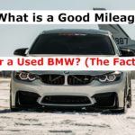 What is a Good Mileage for a Used BMW? (The Facts)