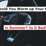 Should You Warm up Your Car in Summer? Is it Bad?