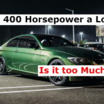 Is 400 Horsepower a Lot? Is it too Much?